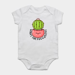 what the fucculent Baby Bodysuit